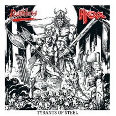 HEXX / RUTHLESS - Tyrants Of Steel Vol.1 (2016) Split EP